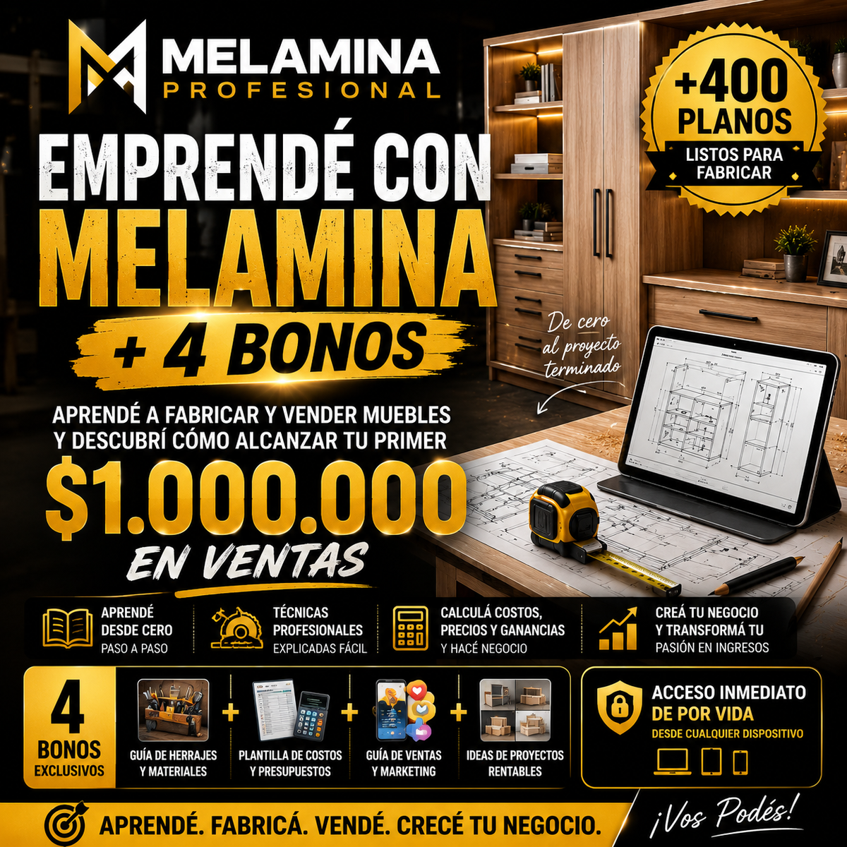 EMPRENDÉ CON MELAMINA + 4 BONOS :APRENDÉ A FABRICAR, VENDER MUEBLES Y DESCUBRÍ CÓMO ALCANZAR TU PRIMER $1.000.000 EN VENTAS